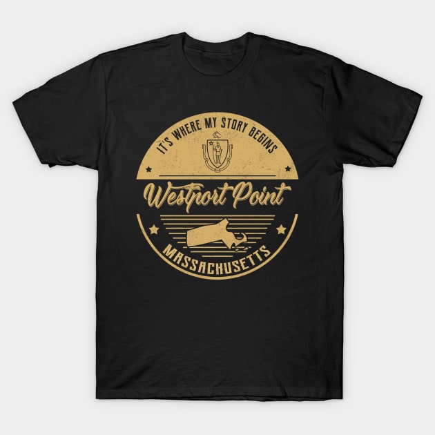 Westport Point Massachusetts It's Where my story begins T-Shirt by ReneeCummings